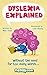 Dyslexia Explained: 4th Edi...