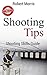 Shooting Tips: Shooting Skills Guide (Shooting tips, shooting, hunting, shooting manual, rifle, how to shoot, guns)