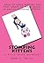 Stomping Kittens: (a first-draft workbook)