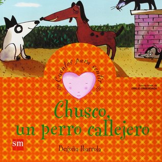 Chusco, un perro callejero: un cuento sobre la solidaridad (Cuentos Para Sentir / Feeling Stories)
