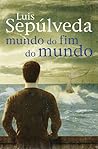 Mundo do Fim do Mundo by Luis Sepúlveda
