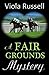 A Fair Grounds Mystery by Viola Russell