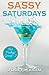 Sassy Saturdays (Fat Fridays Group #2)