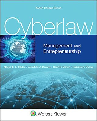Cyberlaw: Management and Entrepreneurship (Aspen Criminal Justice Series)