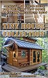 Tiny House Collection: Amazing And Cheap Ideas For Your Cozy Tiny House +15 Sneaky Organizing Ideas: (DIY Household Hacks, Organized Home, Simple House ... Diy Decoration And Design, Interior Design)