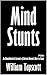 Mind Stunts: An Unauthorized Account of Derren Brown’s Rise to Fame [2nd Edition]
