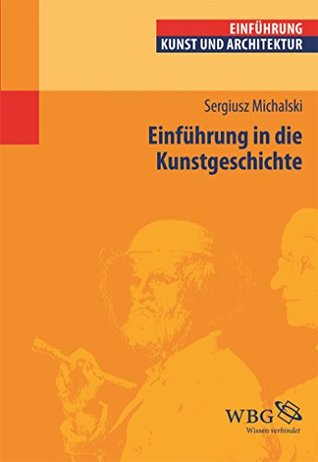 Einführung in die Kunstgeschichte (Einführungen)