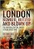 London: Bombed, Blitzed and...