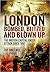 London: Bombed, Blitzed and Blown Up: The British Capital Under Attack Since 1867