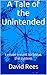 A Tale of the Unintended: I...
