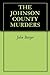 THE JOHNSON COUNTY MURDERS by John R. Berger