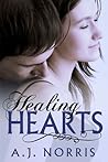 Healing Hearts by A.J. Norris Healing Hearts by A.J. Norris