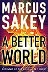 A Better World by Marcus Sakey