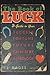 The Book of Luck, A Guide to Your Success, Fortune, Future, Palmistry & Astrology