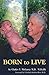 Born to Live
