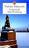 Le roman de Saint-Petersbourg - Les amours au Bord de la Neva