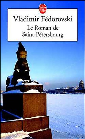 Le roman de Saint-Petersbourg - Les amours au Bord de la Neva
