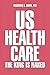 US Health Care  by Mushtaq A. Awan