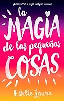 La magia de las pequeñas cosas
