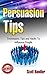 Persuasion Tips by Scott Bandler
