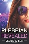 Plebeian Revealed (Plebeian Series, #1)