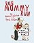 Run Mommy Run
