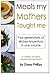 Meals My Mothers Taught Me:...