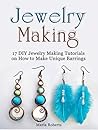 Jewelry Making: 17 DIY Jewelry Making Tutorials on How to Make Unique Earrings (jewelry making tutorials, making metal jewelry, jewelry making)