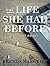The Life She Had Before: A Short Story