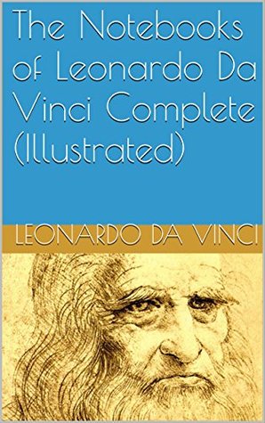 The Notebooks of Leonardo Da Vinci Complete