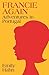 Francie Again: Adventures i...