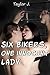 Six Bikers One Innocent Lady (Taboo First Time)