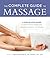 The Complete Guide to Massage by Mary Biancalana The Complete Guide to Massage by Mary Biancalana
