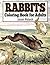 Rabbits Coloring Book For A...