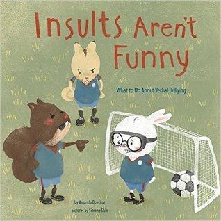 Insults Aren't Funny: What to Do About Verbal Bullying (No More Bullies)