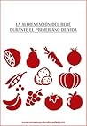 La alimentación del bebé durante el primer año de vida (Spanish Edition)