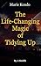 The Life-Changing Magic of Tidying Up by J. Smith