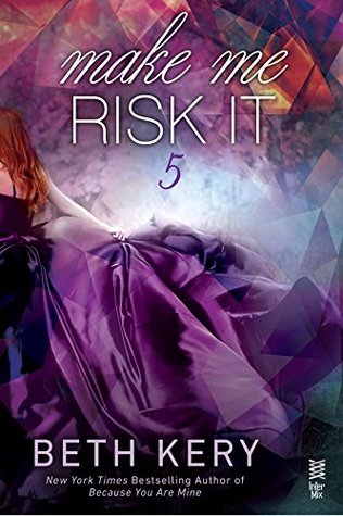 Make Me Risk It (Make Me, #5)