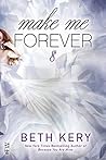 Make Me Forever by Beth Kery