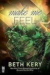 Make Me Feel by Beth Kery