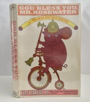 God Bless You, Mr. Rosewater: Or, Pearls Before Swine