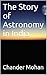 The Story of Astronomy in I...