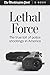 Lethal Force: The True Toll...