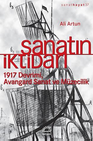 Sanatın İktidarı: 1917 Devrimi, Avangard Sanat ve Müzecilik