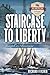 Staircase to Liberty: Joseph's America (An American Saga)