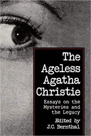 The Ageless Agatha Christie: Essays on the Mysteries and the Legacy (Paperback)