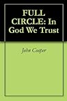 Full Circle: In God We Trust