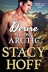 Desire in the Arctic by Stacy Hoff