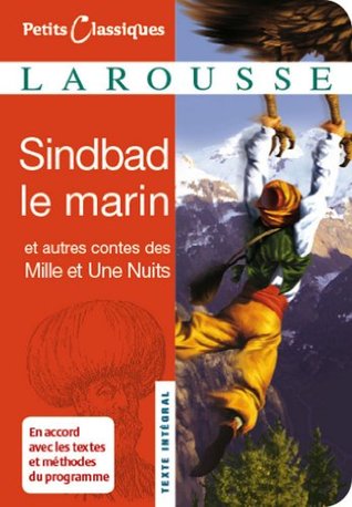 Sindbad le marin et autres contes des Mille et une nuits: Contes (IXe et Xe siècle) (Petits Classiques Larousse) (French Edition)