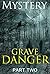 Grave Danger - Part Two by MYST PUBLISHING